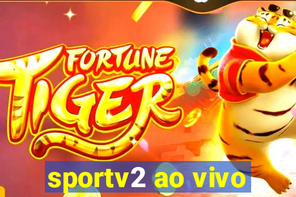 sportv2 ao vivo